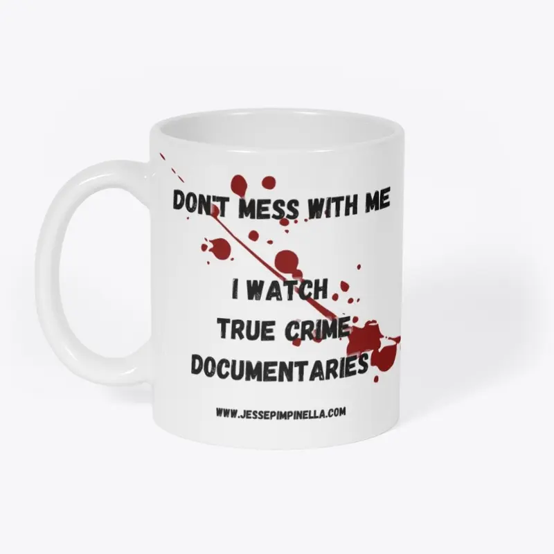 "Don't Mess With Me" Mugs